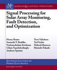 Enlarge image Cover: Signal Processing for Solar Array Monitoring, Fault Detection, and Optimization - Morgan & Claypool Publishers