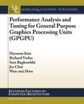 Cover: Performance Analysis and Tuning for General Purpose Graphics Processing Units (GPGPU) - Morgan & Claypool Publishers