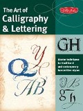 Cover: The Art of Calligraphy & Lettering - Walter Foster Publishing