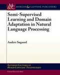 Cover: Semi-Supervised Learning and Domain Adaptation in Natural Language Processing - Morgan & Claypool Publishers