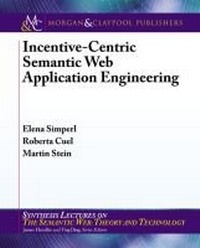Enlarge image Cover: Incentive-Centric Semantic Web Application Engineering - Morgan & Claypool Publishers