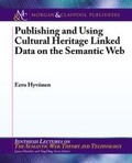 Cover: Publishing and Using Cultural Heritage Linked Data on the Semantic Web - Morgan & Claypool Publishers