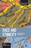 Cover: Race And Ethnicity: Across Time, Space And Discipline - Haymarket Books