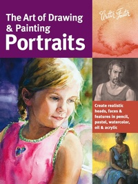 Abbildung von: The Art of Drawing & Painting Portraits (Collector's Series) - Walter Foster Publishing