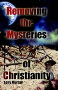 Cover: Removing the Mysteries of Christianity - Dog Ear Publishing