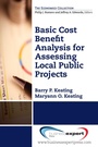 Cover: Basic Cost Benefit Analysis for Assessing Local Public Projects - Business Expert Press