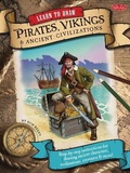 Cover: Learn to Draw Pirates, Vikings & Ancient Civilizations - Walter Foster Jr.