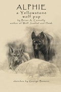 Cover: Alphie, a Yellowstone Wolf Pup - Virtualbookworm.com Publishing