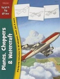 Cover: Learn to Draw Planes, Choppers & Watercraft - Walter Foster Publishing