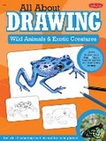 Cover: All About Drawing Wild Animals & Exotic Creatures - Walter Foster Jr.