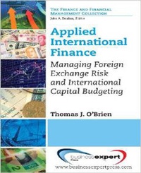 Enlarge image Cover: Applied International Finance: Managing Foreign Exchange Risk and International Capital Budgeting - Business Expert Press