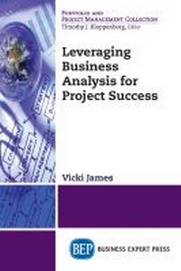 Enlarge image Cover: Leveraging Business Analysis for Project Success - Business Expert Press