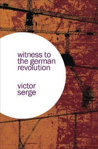 Enlarge image Cover: Witness to the German Revolution - Haymarket Books
