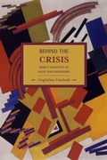 Cover: Behind The Crisis: Marx's Dialectic Of Value And Knowledge - Haymarket Books