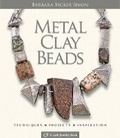 Cover: Metal Clay Beads - Lark Books,U.S.