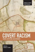 Cover: Covert Racism: Theories, Institutions, And Experiences - Haymarket Books