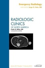 Cover: Emergency Radiology, An Issue of Radiologic Clinics of North America: Volume 50-1 - Saunders
