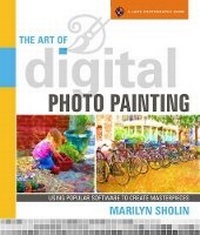Abbildung von: The Art of Digital Photo Painting - Lark Books,U.S.