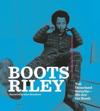 Enlarge image Cover: Boots Riley: Tell Homeland Security - We Are The Bomb - Haymarket Books