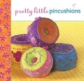 Cover: Pretty Little Pincushions - Lark Books,U.S.