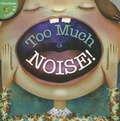 Cover: Too Much Noise! - Little Birdie Books