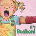 Cover: It's Broken! - Little Birdie Books