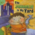 Cover: The Jungle in My Yard - Little Birdie Books