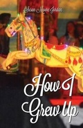 Cover: How I Grew Up - Virtualbookworm.com Publishing