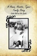 Cover: A Hanna, Heastie, Tynes Family Story - Virtualbookworm.com Publishing