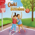 Cover: Ouch! Stitches - Little Birdie Books