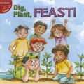 Cover: Dig, Plant, Feast! - Little Birdie Books