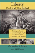 Cover: Liberty, the God That Failed - Angelico Press