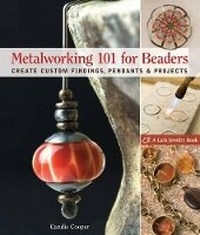 Enlarge image Cover: Metalworking 101 for Beaders - Lark Books,U.S.