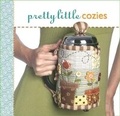 Cover: Pretty Little Cozies - Lark Books,U.S.