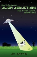 Cover: How to Survive an Alien Abduction - Dog Ear Publishing