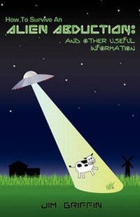 Enlarge image Cover: How to Survive an Alien Abduction - Dog Ear Publishing