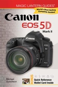 Cover: Magic Lantern Guides&reg;: Canon EOS 5D Mark II - Union Square & Co.