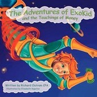 Abbildung von: The Adventures of Exokid and the Teachings of Money - Dog Ear Publishing