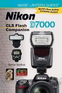 Abbildung von: Nikon D7000 CLS Flash Companion - Lark Books,U.S.