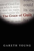 Cover: The Grace of Guilt - Dog Ear Publishing