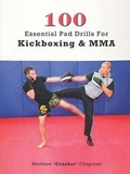 Cover: 100 Essential Pad Drills for Kickboxing & MMA - Booklocker Inc.,US