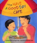 Cover: The Have a Good Day Cafe - Lee & Low Books