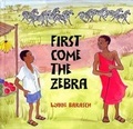 Cover: First Come The Zebra - Lee & Low Books Inc