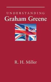 Enlarge image Cover: Understanding Graham Greene - University of South Carolina Press
