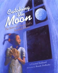 Enlarge image Cover: Catching the Moon - Lee & Low Books