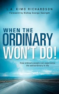 Cover: When the Ordinary Won't Do! - Xulon Press