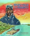 Cover: Seven Miles to Freedom - Lee & Low Books