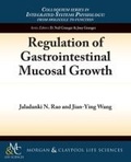 Cover: Regulation of Gastrointestinal Mucosal Growth - Morgan & Claypool Publishers