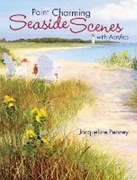 Abbildung von: Paint Charming Seaside Scenes with Acrylics - North Light Books
