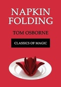 Cover: Napkin Folding (Classics of Magic) - Coachwhip Publications